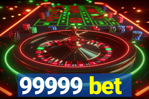 99999 bet